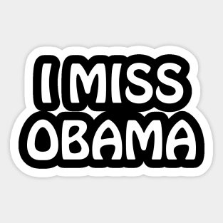 I miss obama Sticker